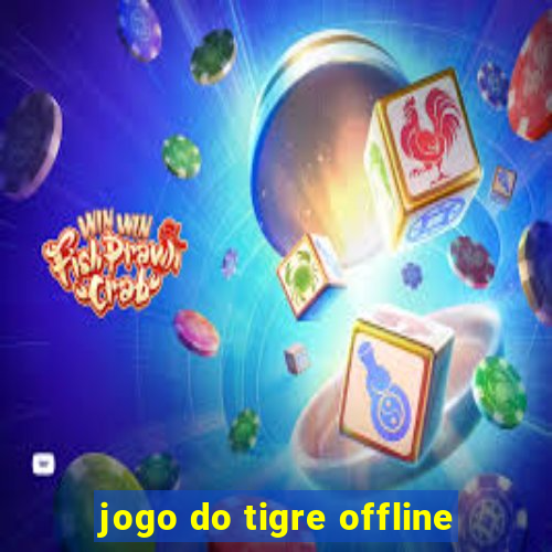 jogo do tigre offline